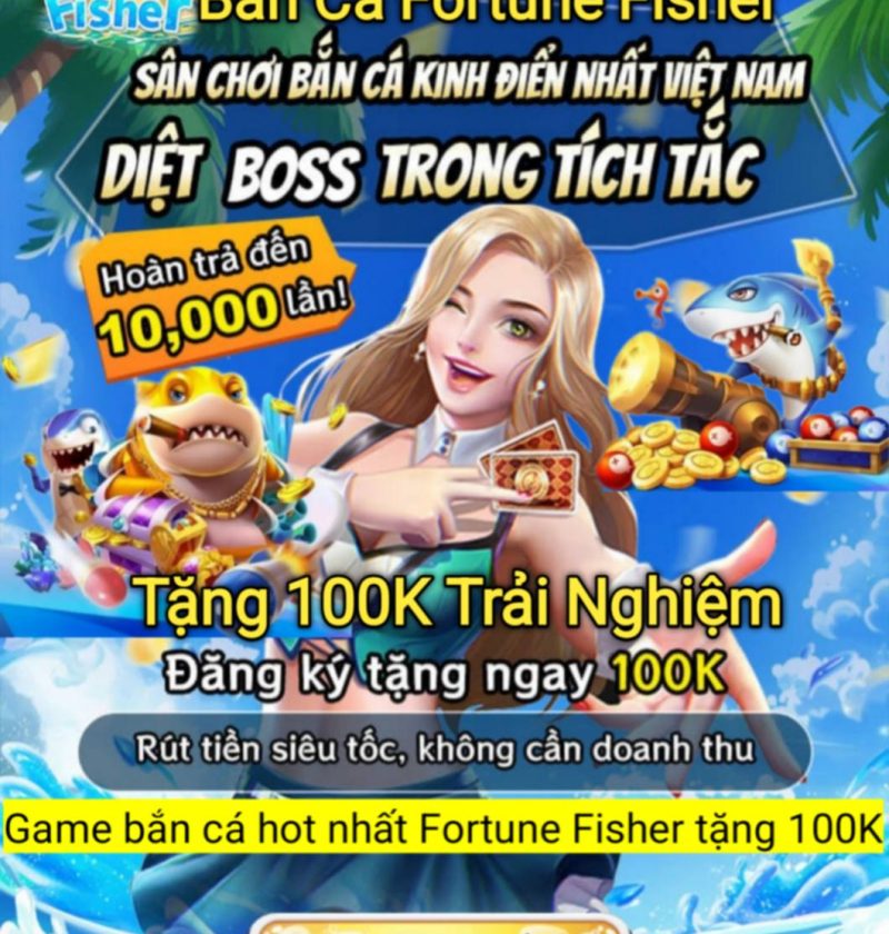 Game bắn cá hot nhất Fortune Fisher tặng 100K đăng ký nhận ưu đãi